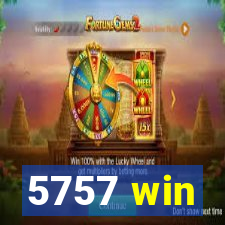 5757 win